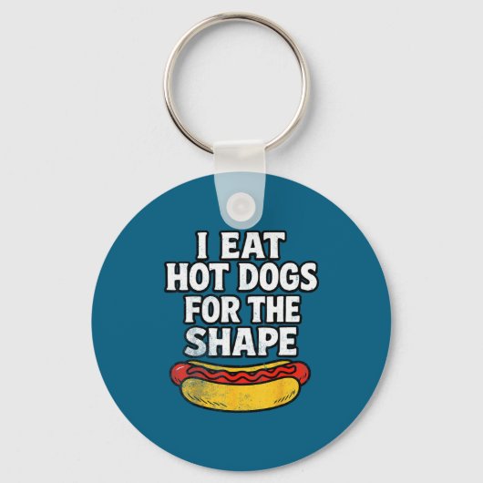 I Eat Hot Dogs For The Shape Funny Meme Saying Schlüsselanhänger (Vorderseite)