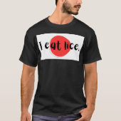 "I eat lice." 「私はシラミを食べます」 T-Shirt (Vorderseite)