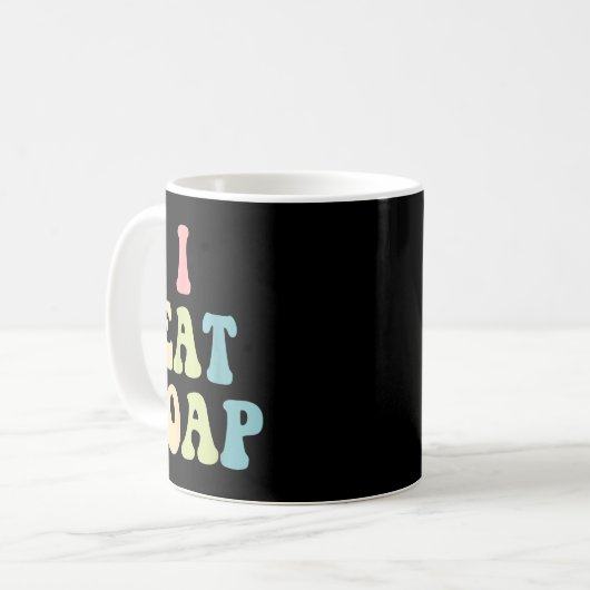 I Eat Soap Funny Humorous Quote  Kaffeetasse (Vorderseite Links)