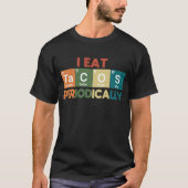 I Eat Tacos Periodically Chemistry Science Pun T-Shirt (Vorderseite)