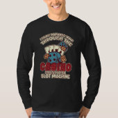 I Enjoy Romantic Walks Through The Casino Casino   T-Shirt (Vorderseite)