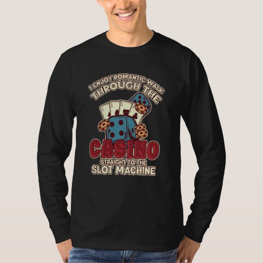 I Enjoy Romantic Walks Through The Casino Casino   T-Shirt (Vorderseite)