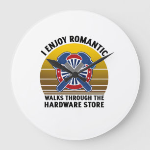 I enjoy romantic walks through the hardware große wanduhr