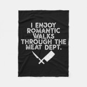 I Enjoy Romantic Walks Through The Meat Dept Barbe Fleecedecke (Vorderseite)
