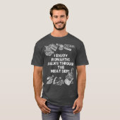 I Enjoy Romantic Walks Through The Meat Dept T-Shirt (Vorne ganz)