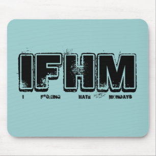 I F*cking Hass-Montag-Mausunterlage Mousepad