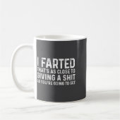I Farted That's As Close To Me Giving A Shjt Funny Kaffeetasse (Links)
