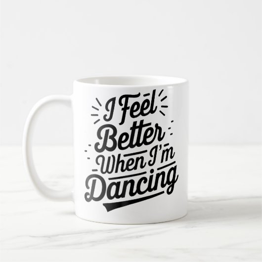 I Feel Better When I'M Dancing Dancing Love Line Kaffeetasse (Links)