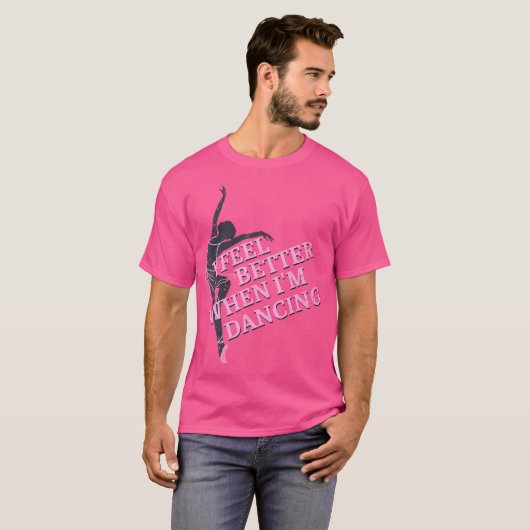 I Feel Better When I'M Dancing Dancing Love Line T-Shirt (Vorne ganz)