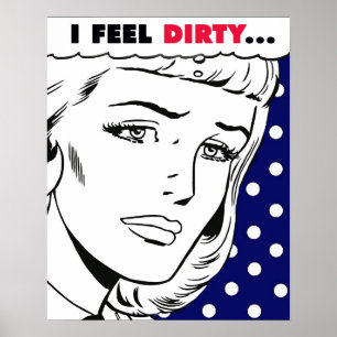 I Feel Dirty Cartoon Girl Poster