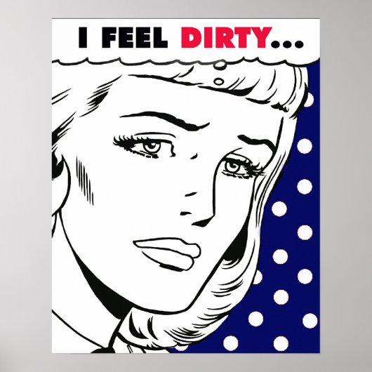 I Feel Dirty Cartoon Girl Poster (Vorne)