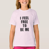 I feel free to be me T-Shirt (Vorderseite)