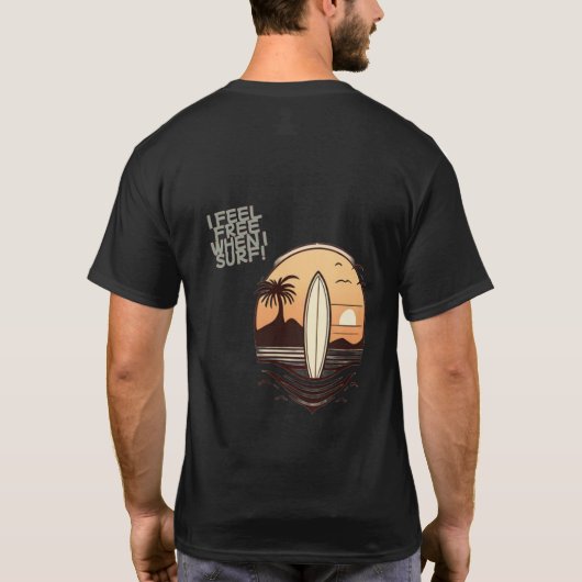 I FEEL FREE WHEN I SURF T-Shirt (Rückseite)
