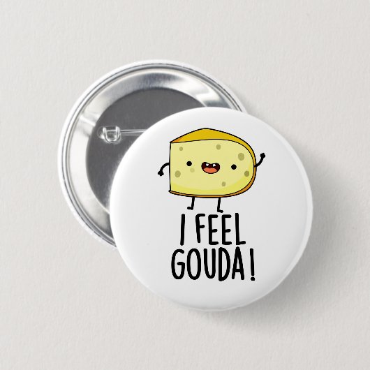 I Feel Gouda Funny Cheese Pun Button (Vorne & Hinten)