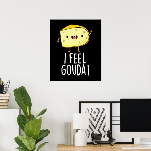 I Feel Gouda Funny Cheese Pun Dark BG Poster (Heimbüro)
