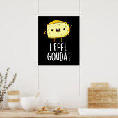 I Feel Gouda Funny Cheese Pun Dark BG Poster (Küche)