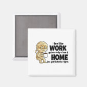 I Feel Like Work Got Custody Of Me Funny Work  Magnet (Vorderseite/Rückseite)