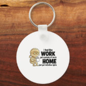 I Feel Like Work Got Custody Of Me Funny Work  Schlüsselanhänger (Vorderseite)