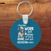 I Feel Like Work Got Custody Of Me Skull Funny Say Schlüsselanhänger (Vorderseite)
