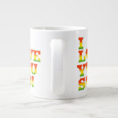 I FEEL LOVE FOR YOU Jumbo-Tasse (Rückseite)