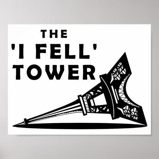 "I Fell" Tower Funny Poster (Vorne)