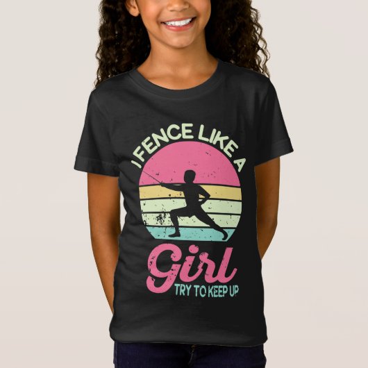 I Fence Like A Girl, Fencer Funny Fencing Gift T-Shirt (Vorderseite)