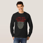 I Find Your Lack of Beard Disturbing  Dad Jokes Hu T-Shirt (Vorne ganz)
