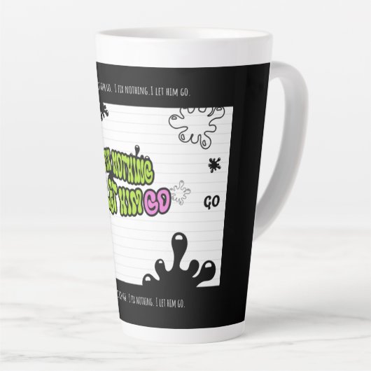 I Fix Nothing. I Let Him Go | Bold Minimal Quote M Milchtasse (Rechte Ecke)