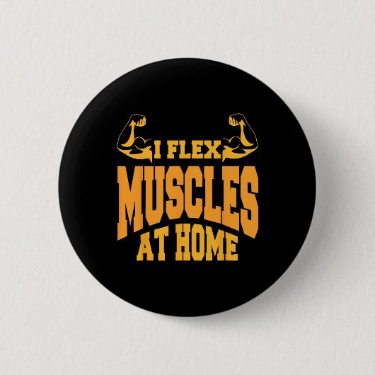 I Flex Muskeln bei Zuhause Bodybuilding Spaß Button (Vorderseite)