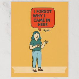 I Forgot Why I Came In Here – Funny Midlife Art Postkarte