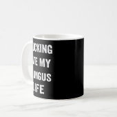 I Foring Hate My Chungus Life  Kaffeetasse (Vorderseite Links)