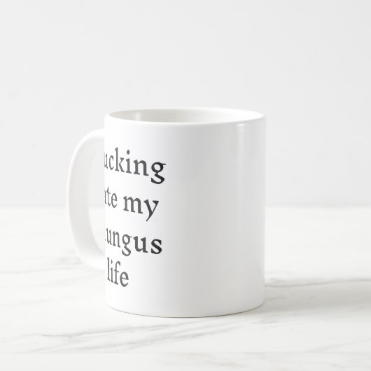 I Foring Hate My Chungus Life Kaffeetasse (Vorderseite Links)