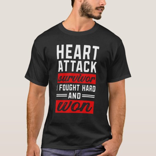 I Fought Hard And Won Heart Attack Survivor T-Shirt (Vorderseite)