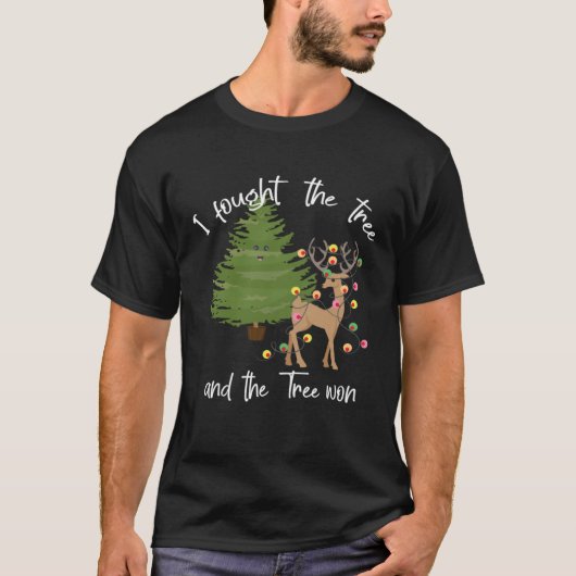 I fought the Tree & the Tree won Reindeer Tangled  T-Shirt (Vorderseite)