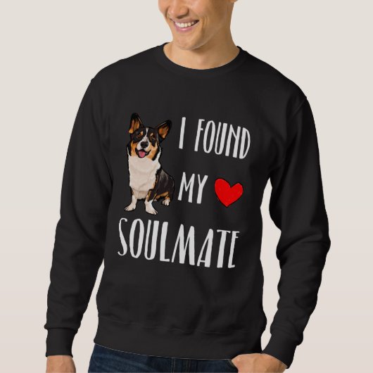 I Found My Soulmate Cardigan Welsh Corgi Dog  Frie Sweatshirt (Vorderseite)