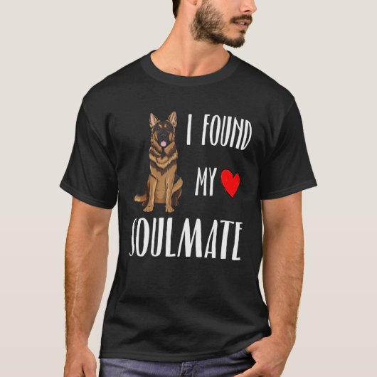 I Found My Soulmate German Shepherd Dog  Best Frie T-Shirt (Vorderseite)