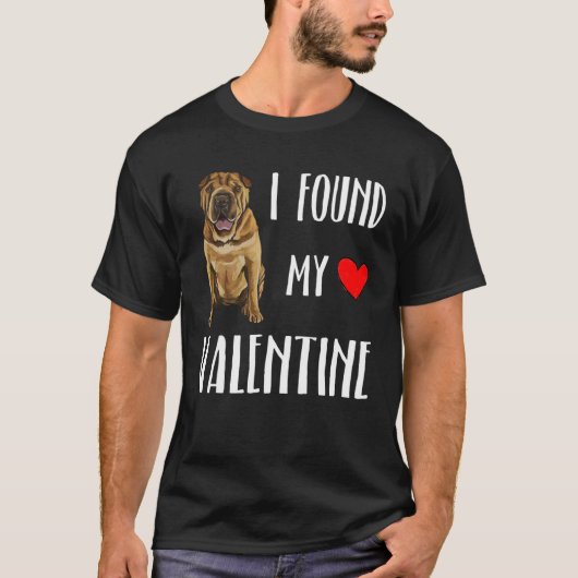 I Found My Valentine Day Chinese Shar Pei Dog T-Shirt (Vorderseite)
