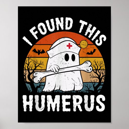 I Found This Humerus Funny Ghost Nurse Halloween  Poster (Vorne)