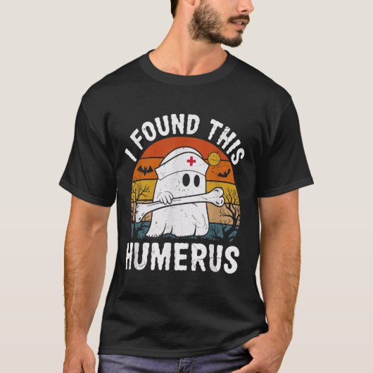 I Found This Humerus Funny Ghost Nurse Halloween  T-Shirt (Vorderseite)
