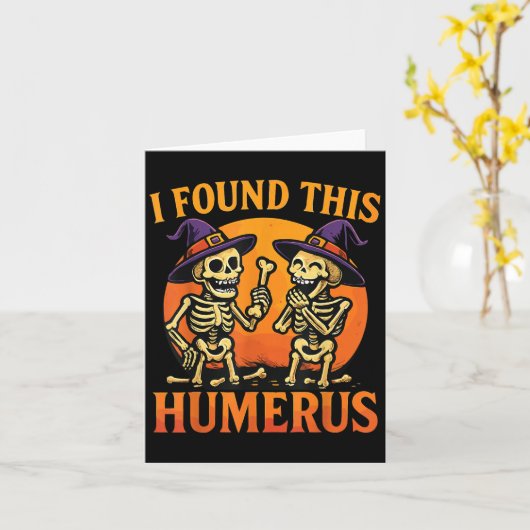 I Found This Humerus Halloween Skeleton Joke  Karte (Gelbe Blume)