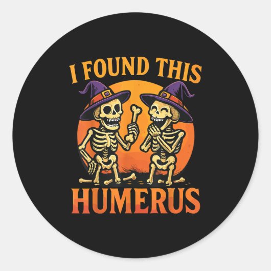 I Found This Humerus Halloween Skeleton Joke Runder Aufkleber (Vorderseite)
