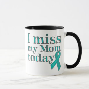 I Fräulein My Mom Today (Eierstockkrebs) Tasse
