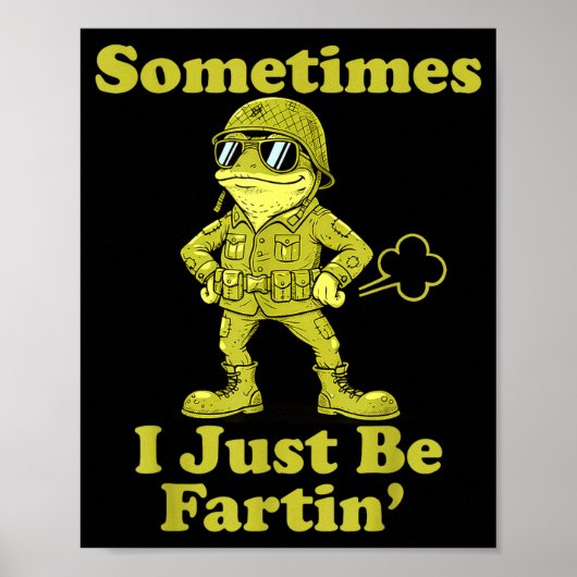 I Frog Humor Sarcastic Sometimes Just Fartin Poster (Vorne)