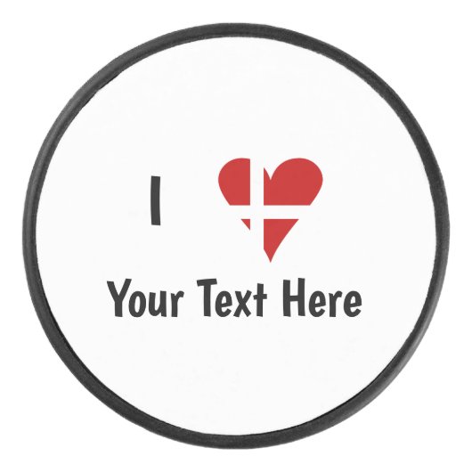 I (Funky Heart Shaped Danish Flag) Ihr Text Eishockey Puck (Vorderseite)
