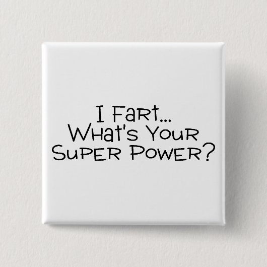 I Furz, was Ihr SuperPower 2 ist Button (Vorderseite)