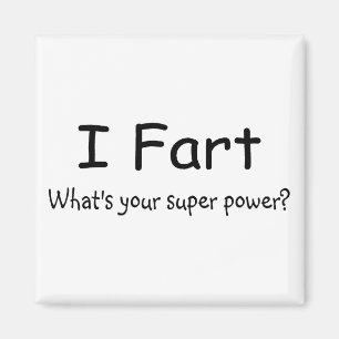 I Furz, was Ihr SuperPower ist Magnet