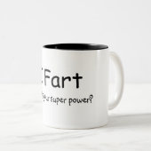 I Furz, was Ihr SuperPower ist Zweifarbige Tasse (VorderseiteRechts)