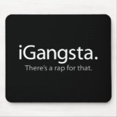 i Gangsta - Dafür gibt es einen Rap (iGangsta) Mousepad (Vorne)