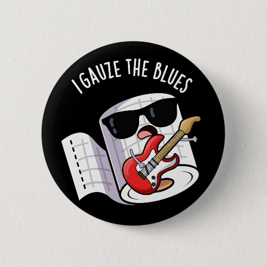 I Gauze die Blues Funny First Aid Puff Dark BG Button (Vorderseite)