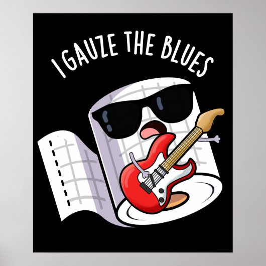 I Gauze die Blues Funny First Aid Puff Dark BG Poster (Vorne)